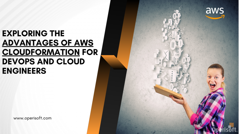 Exploring the Advantages of AWS CloudFormation for DevOps and Cloud Engineers