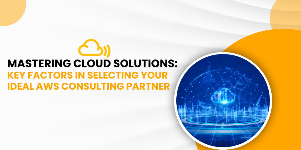 Mastering Cloud Solutions: Key Factors in Selecting Your Ideal AWS ...