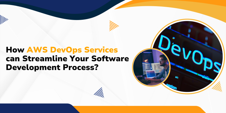 How AWS DevOps Services can Streamline Your Software Development Process?